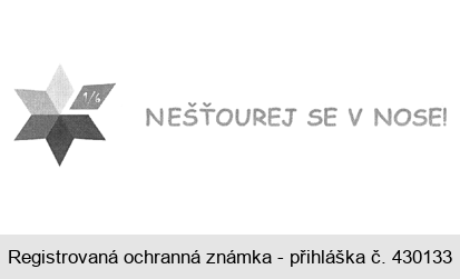 1/6 NEŠŤOUREJ SE V NOSE!