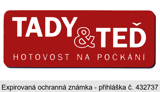 TADY & TEĎ  HOTOVOST NA POČKÁNÍ