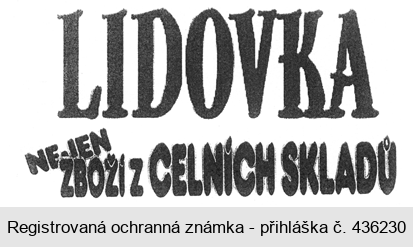 LIDOVKA NEJEN ZBOŽÍ Z CELNÍCH SKLADŮ
