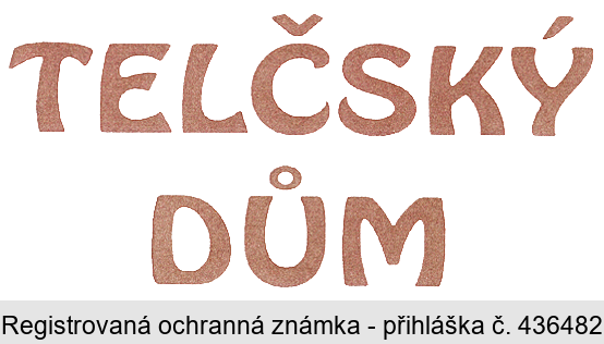 TELČSKÝ DŮM