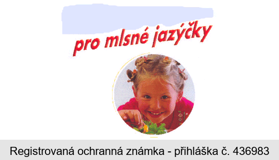 pro mlsné jazýčky