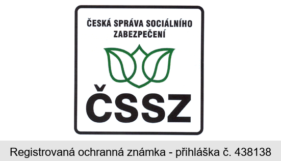 ČESKÁ SPRÁVA SOCIÁLNÍHO ZABEZPEČENÍ ČSSZ