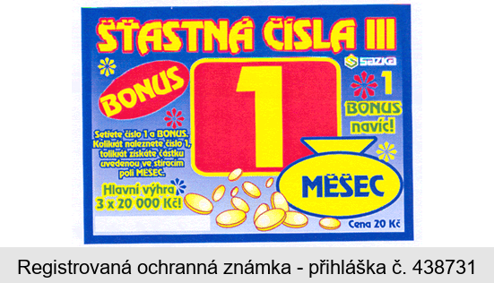 ŠŤASTNÁ ČÍSLA III BONUS 1 MĚŠEC SAZKA