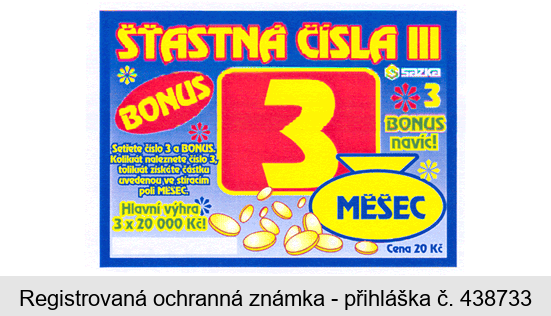 ŠŤASTNÁ ČÍSLA III BONUS 3 MĚŠEC SAZKA