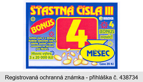 ŠŤASTNÁ ČÍSLA III BONUS 4 MĚŠEC SAZKA