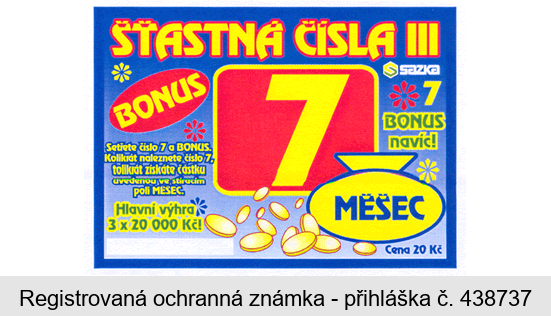 ŠŤASTNÁ ČÍSLA III BONUS 7 MĚŠEC SAZKA