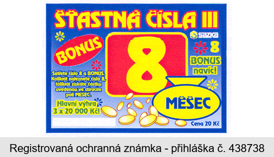 ŠŤASTNÁ ČÍSLA III BONUS 8 MĚŠEC SAZKA