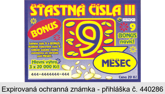 ŠŤASTNÁ ČÍSLA III BONUS 9 MĚŠEC