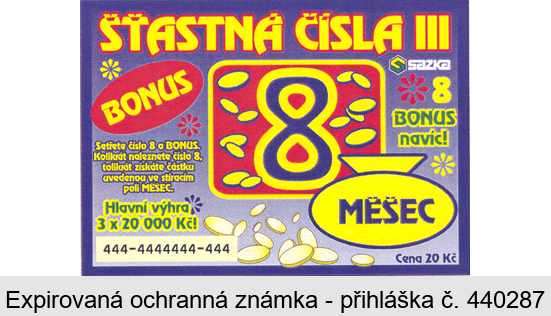 ŠŤASTNÁ ČÍSLA III BONUS 8 MĚŠEC