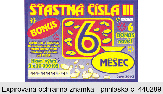 ŠŤASTNÁ ČÍSLA III BONUS 6 MĚŠEC