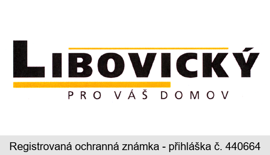 LIBOVICKÝ PRO VÁŠ DOMOV