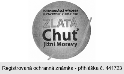 POTRAVINÁŘSKÝ VÝROBEK JIHOMORAVSKÉHO KRAJE 2006 ZLATÁ Chuť jižní Moravy