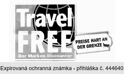 Travel FREE Der Marken-Discounter PREISE HART AN DER GRENZE