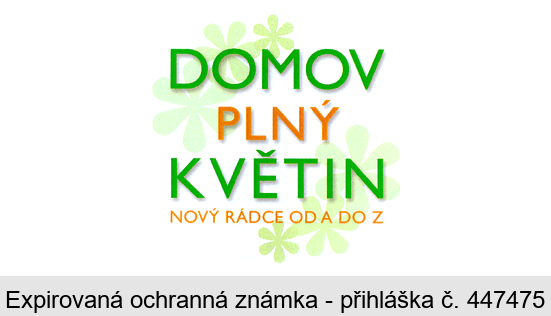 DOMOV PLNÝ KVĚTIN NOVÝ RÁDCE OD A DO Z