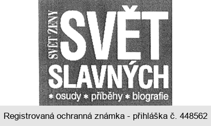 SVĚT ŽENY SVĚT SLAVNÝCH osudy příběhy biografie