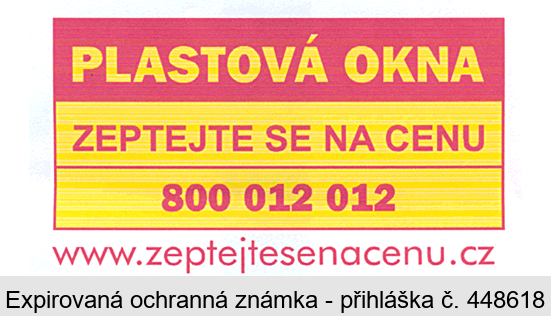 PLASTOVÁ OKNA ZEPTEJTE SE NA CENU 800 012 012   www.zeptejtesenacenu.cz