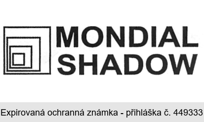 MONDIAL SHADOW