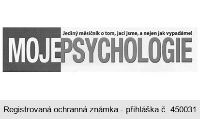 MOJE PSYCHOLOGIE Jediný měsíčník o tom, jací jsme, a nejen jak vypadáme!