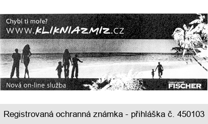 Chybí ti moře? WWW.KLIKNIAZMIZ.CZ Nová on-line služba Cestovní kancelář FISCHER