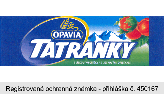 OPAVIA TATRANKY S LÍSKOVÝMI OŘÍŠKY / S LIESKOVÝMI ORIEŠKAMI