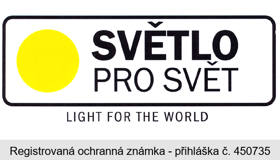 SVĚTLO PRO SVĚT LIGHT FOR THE WORLD
