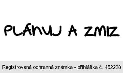 PLÁNUJ A ZMIZ