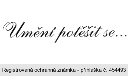 Umění potěšit se...