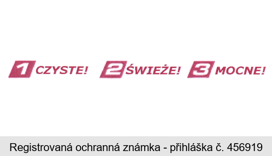 1 CZYSTE! 2 ŚWIEŽE! 3 MOCNE!