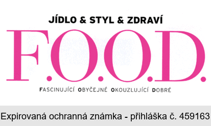 JÍDLO & STYL & ZDRAVÍ F.O.O.D. FASCINUJÍCÍ OBYČEJNÉ OKOUZLUJÍCÍ DOBRÉ