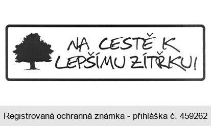 NA CESTĚ K LEPŠÍMU ZÍTŘKU!