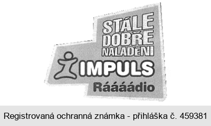 STÁLE DOBŘE NALADĚNI IMPULS Ráááádio