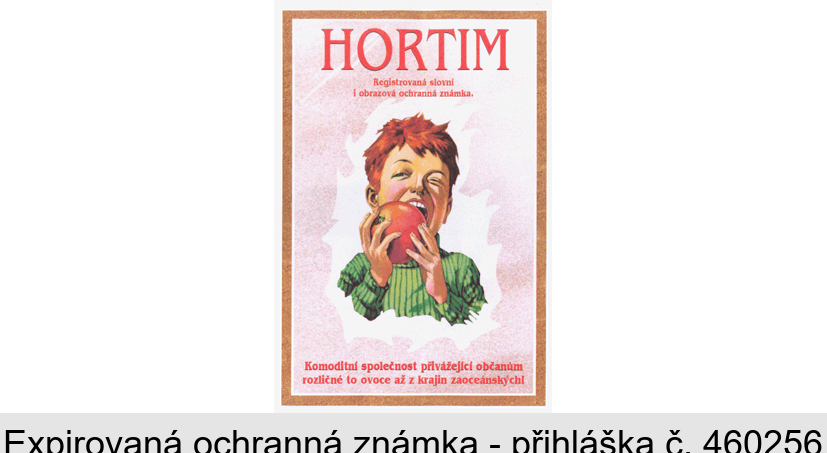 HORTIM - Registrovaná slovní i obrazová ochranná známka. Komoditní společnost přivážející občanům rozličné to ovoce až z krajin zaoceánských!