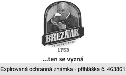 BŘEZŇÁK ... ten se vyzná ORIGINÁLNÍ OCHRANNÁ ZNÁMKA OD ROKU 1906 ZALOŽENO ROKU 1753