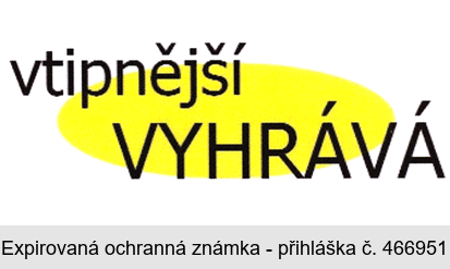 vtipnější VYHRÁVÁ