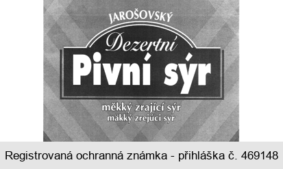 JAROŠOVSKÝ Dezertní Pivní sýr měkký zrající sýr