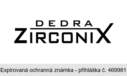 DEDRA ZIRCONIX
