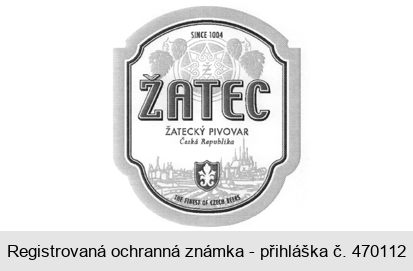 SINCE 1004 Ž ŽATEC ŽATECKÝ PIVOVAR Česká Republika THE FINEST OF CZECH BEERS