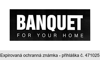 BANQUET FOR YOUR HOME