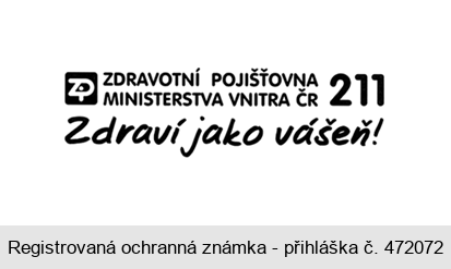 ZP ZDRAVOTNÍ POJIŠŤOVNA MINISTERSTVA VNITRA ČR 211 Zdraví jako vášeň!