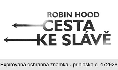 ROBIN HOOD CESTA KE SLÁVĚ