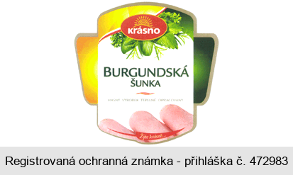 Krásno BURGUNDSKÁ ŠUNKA MASNÝ VÝROBEK TEPELNĚ OPRACOVANÝ Žijte krásně...