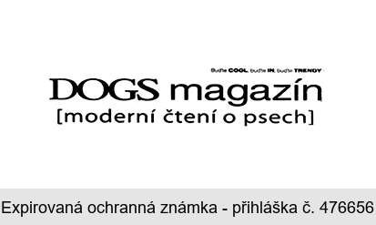 DOGS magazín (moderní čtení o psech) Buďte COOL, buďte IN, buďte TRENDY