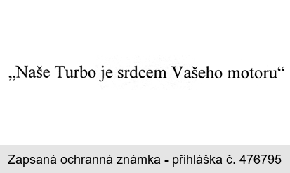 "Naše Turbo je srdcem Vašeho motoru"