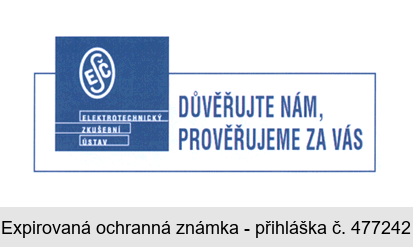 ESČ ELEKTROTECHNICKÝ ZKUŠEBNÍ ÚSTAV  DŮVĚŘUJTE NÁM, PROVĚŘUJEME ZA VÁS