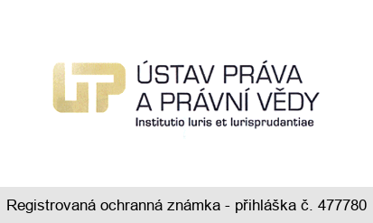 UP ÚSTAV PRÁVA A PRÁVNÍ VĚDY Institutio Iuris et Iurisprudantiae