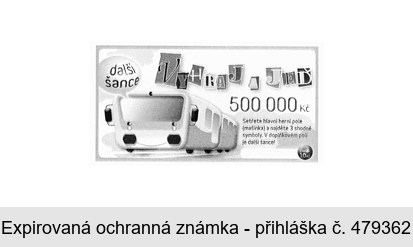další šance VYHRAJ A JEĎ 500 000 Kč