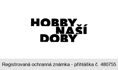 HOBBY NAŠÍ DOBY