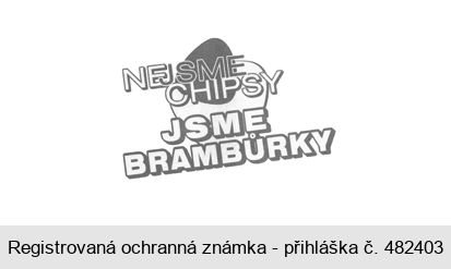 NEJSME CHIPSY JSME BRAMBŮRKY