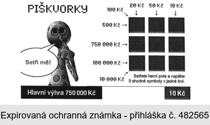 PIŠKVORKY Setři mě! Hlavní výhra 750 000 Kč