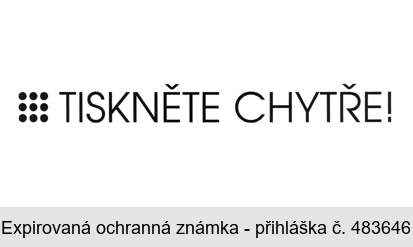 TISKNĚTE CHYTŘE!